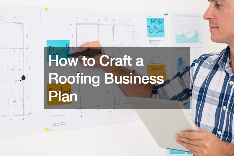 How to Craft a Roofing Business Plan