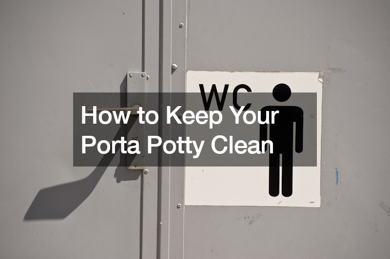 How to Keep Your Porta Potty Clean