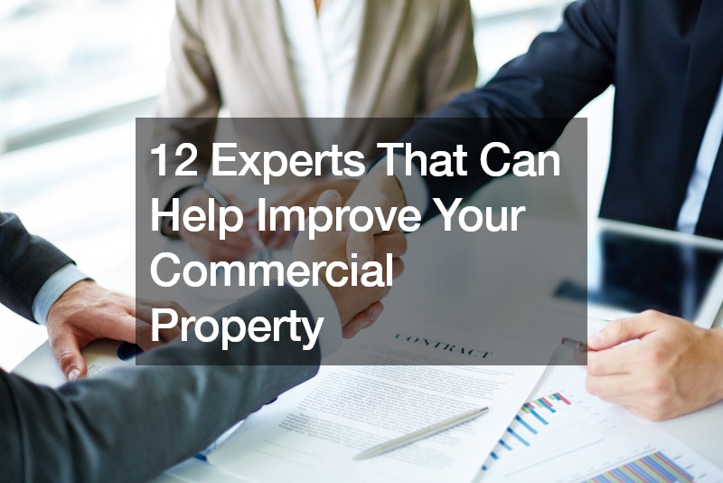 12 Experts That Can Help Improve Your Commercial Property