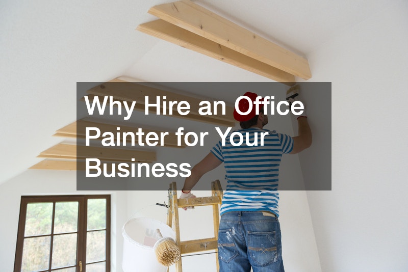 Why Hire an Office Painter for Your Business