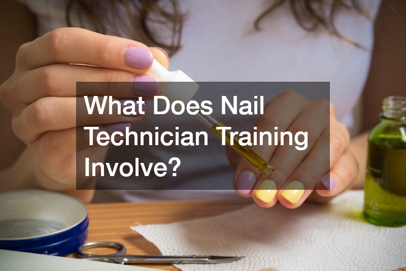 What Does Nail Technician Training Involve?