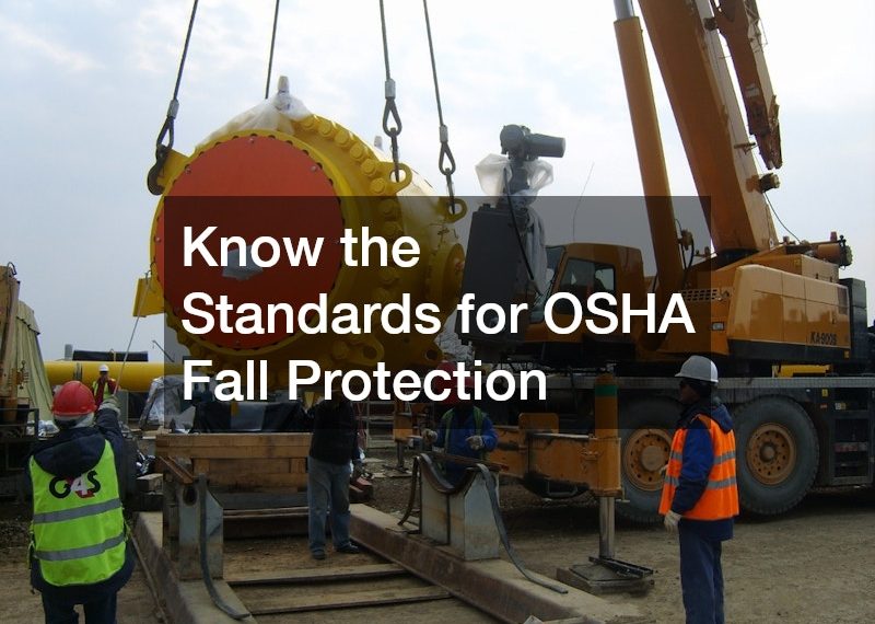 Know the Standards for OSHA Fall Protection