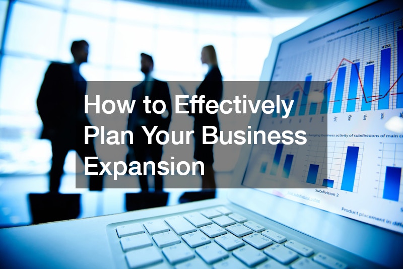 How to Effectively Plan Your Business Expansion