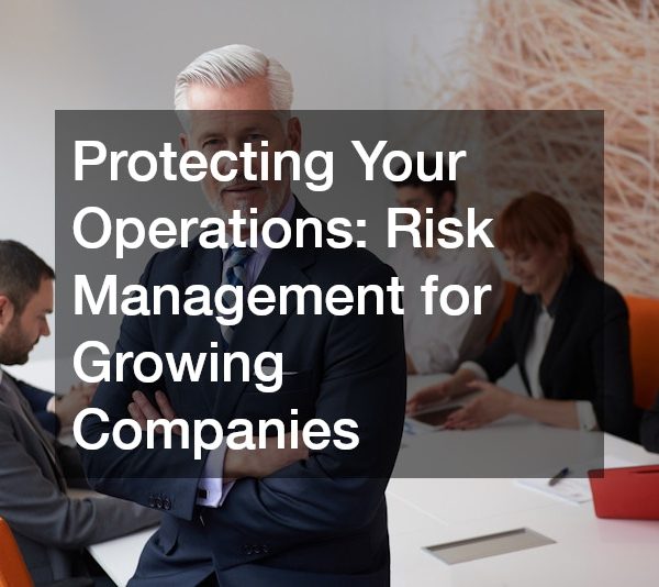 Protecting Your Operations Risk Management for Growing Companies