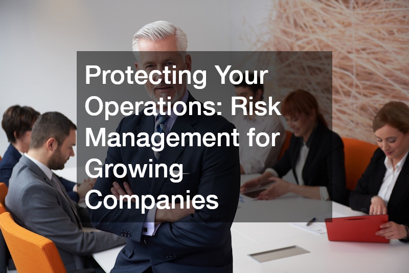 Protecting Your Operations Risk Management for Growing Companies