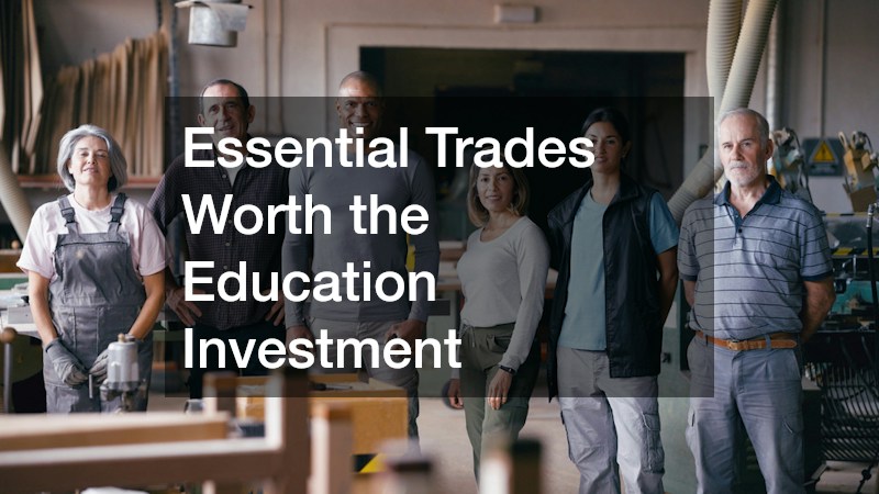 Essential Trades Worth the Education Investment
